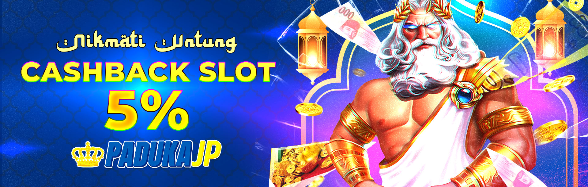 CASHBACK SLOT UP TO 5%